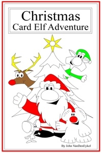  John VanDenEykel - Christmas Card Elf Adventure.