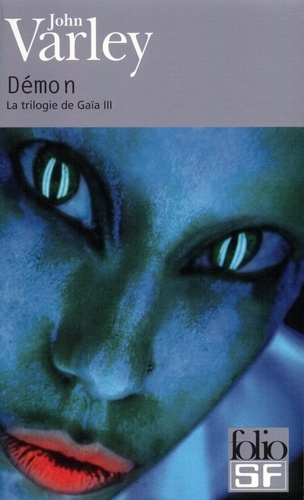 John Varley - La trilogie de Gaïa Tome 3 : Démon.