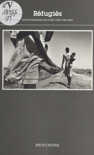 Réfugiés. Photographies de John Vink, 1987-1994