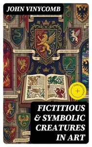 Fictitious &amp; Symbolic Creatures in Art