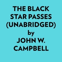  John W. Campbell et  AI Marcus - The Black Star Passes (Unabridged).