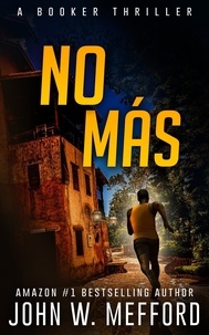  John W. Mefford - No Más - The Booker Thrillers, #5.