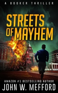  John W. Mefford - Streets of Mayhem - The Booker Thrillers, #1.