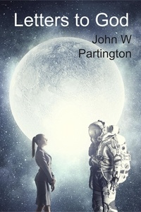  John W Partington - Letters to God.