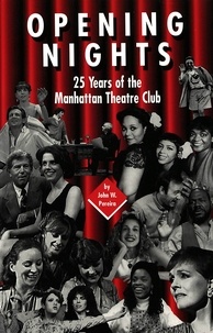John W. Pereira - Opening Nights - 25 Years of the Manhattan Theatre Club.