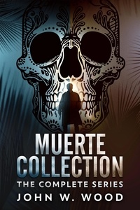  John W. Wood - Muerte Collection: The Complete Series - Muerte Series.