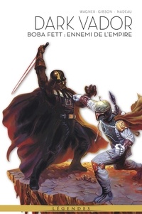 John Wagner et Ian Gibson - Star Wars - Dark Vador Tome 7 : Boba Fett - Ennemi de l'Empire.