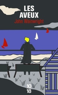 John Wainwright - Les aveux.