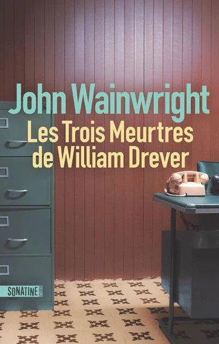 Couverture de Les trois meurtres de William Drever