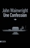 John Wainwright - Une confession.