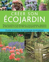 Créer son écojardin, guide pratique du jardinage écologique