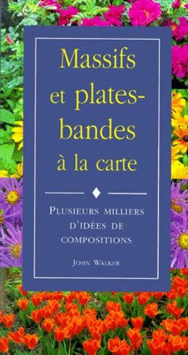 John Walker - Massifs Et Plates-Bandes A La Carte.