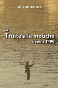 La truite à la mouche depuis 1496