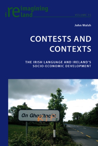 John Walsh - Contests and Contexts - The Irish Language and Ireland’s Socio-Economic Development.