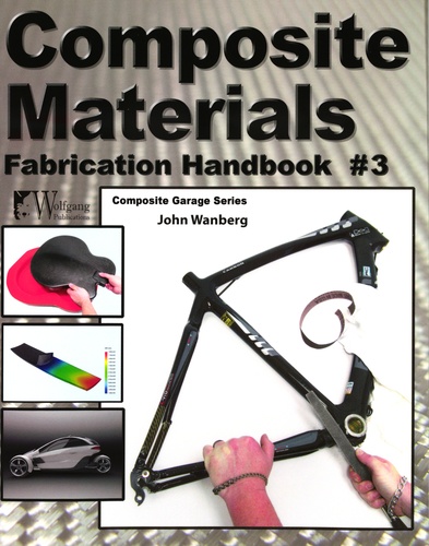 John Wanberg - Composite Materials - Fabrication Handbook 3.