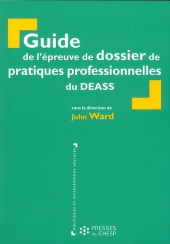 Guide de l'épreuve de dossier de pratiques professionnelles du DEASS 3e édition