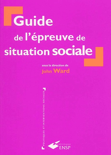 John Ward et  Collectif - Guide de l'épreuve de situation sociale.