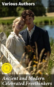 Ancient and Modern Celebrated Freethinkers