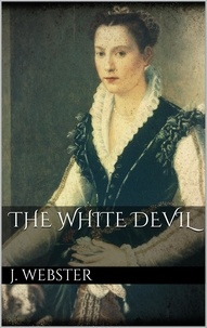 John Webster - The White Devil.