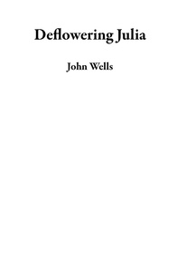  John Wells - Deflowering Julia.