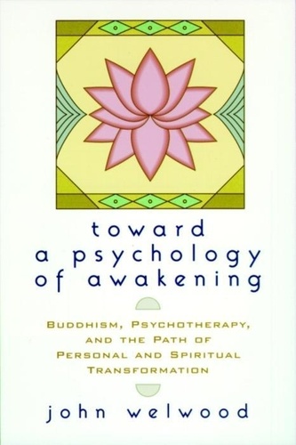 John Welwood - Toward a psychology of awakening.