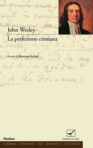 John Wesley et Massimo Rubboli - La perfezione cristiana.