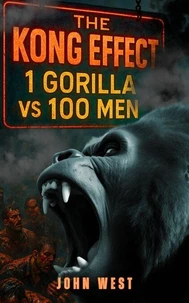 The Kong Effect: 1 Gorilla vs 100 Men