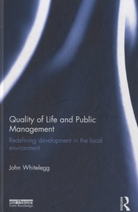 John Whitelegg - Quality of Life and Public Management - Redefining Development in the Local Environment.