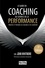 Le guide du coaching au service de la performance. Principes et pratiques du coaching et du leadership 5e édition