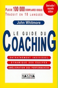John Whitmore - Le Guide Du Coaching. Edition 2001.