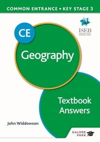 John Widdowson - Common Entrance 13+ Geography for ISEB CE and KS3 Textbook Answers.