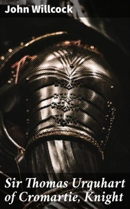 Sir Thomas Urquhart of Cromartie, Knight