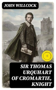 Sir Thomas Urquhart of Cromartie, Knight