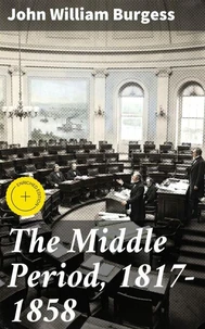 The Middle Period, 1817-1858