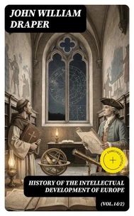 History of the Intellectual Development of Europe (Vol.1&amp;2)