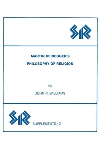 John Williams - Martin Heidegger’s Philosophy of Religion.
