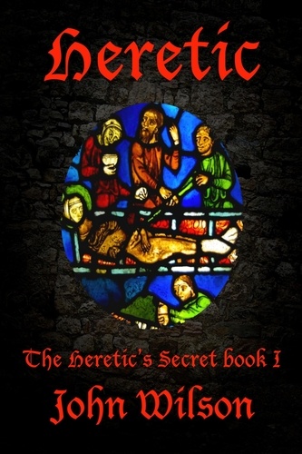  John Wilson - Heretic - The Heretic's Secret, #1.