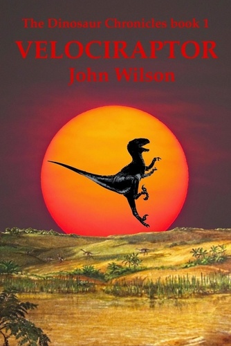  John Wilson - Velociraptor - The Dinosaur Chronicles, #1.