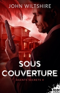 John Wiltshire et Julie Girault - Sous couverture - Agents secrets, T4.