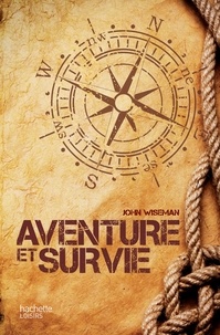 John Wiseman - Aventure et survie - (POCHE).