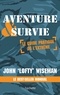 John Wiseman - Aventure & survie - Le guide pratique de l'extrème.