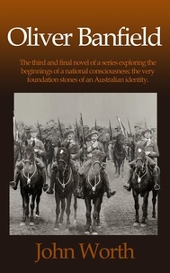  John Worth - Oliver Banfield - The Rise of Australian National Consciousness, #3.