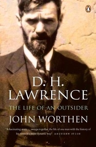 John Worthen - D. - H. Lawrence : The Life of an Outsider.