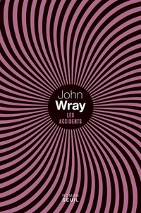 John Wray - Les accidents.