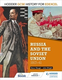 John Wright et Steve Waugh - Hodder GCSE History for Edexcel: Russia and the Soviet Union, 1917-41.