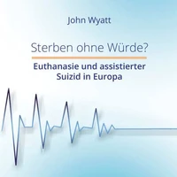 Sterben ohne Würde?