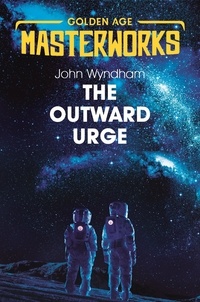 John Wyndham - The Outward Urge.