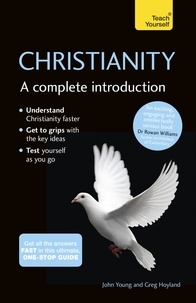 John Young et Greg Hoyland - Christianity: A Complete Introduction: Teach Yourself - Teach Yourself.