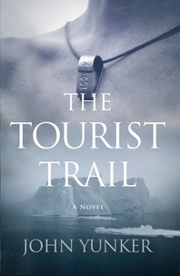  John Yunker - The Tourist Trail: A Novel.