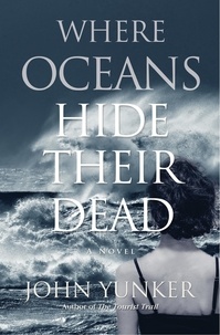  John Yunker - Where Oceans Hide Their Dead.
